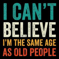 I CanT Believe IM The Same Age As Old People Funny Retro 16 in Basic Backpack