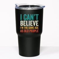 I CanT Believe IM The Same Age As Old People Funny Retro Tumbler