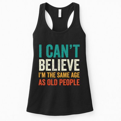 I CanT Believe IM The Same Age As Old People Funny Retro Womens Tank Top