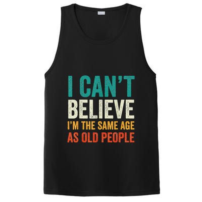 I CanT Believe IM The Same Age As Old People Funny Retro PosiCharge Competitor Tank