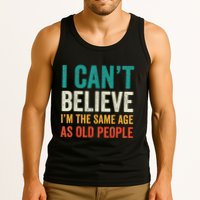 I CanT Believe IM The Same Age As Old People Funny Retro Tank Top