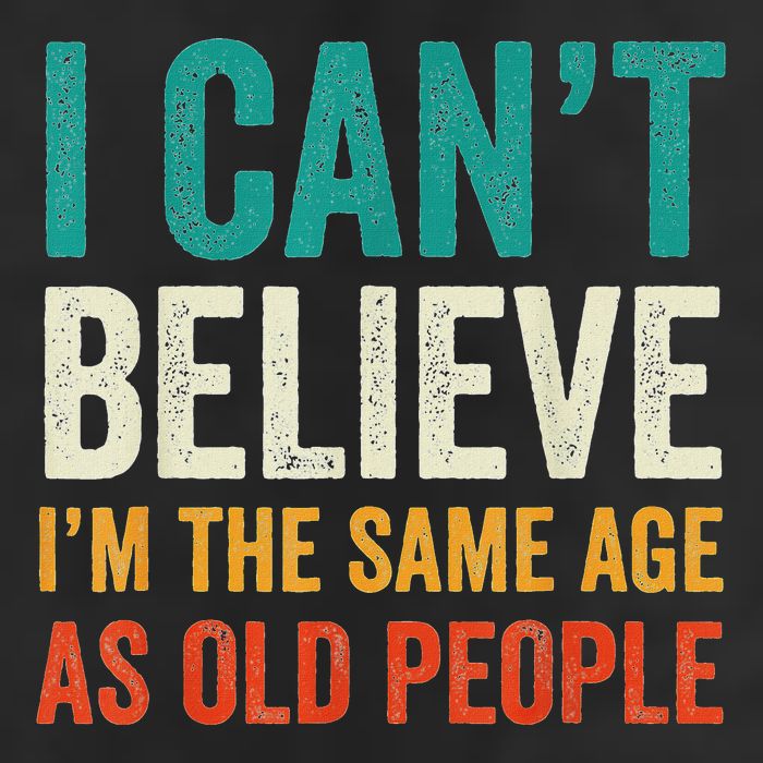 I CanT Believe IM The Same Age As Old People Funny Retro Microfiber Hand Towel