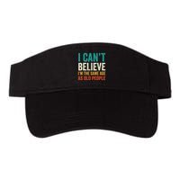 I CanT Believe IM The Same Age As Old People Funny Retro Visor