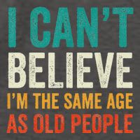 I CanT Believe IM The Same Age As Old People Funny Retro Vector Backpack