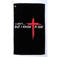 I Can't But I Know A Guy Jesus Cross Funny Christian  Golf Towel