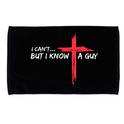 I Can't But I Know A Guy Jesus Cross Funny Christian  Microfiber Hand Towel