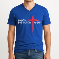 I Can't But I Know A Guy Jesus Cross Funny Christian  V-Neck T-Shirt