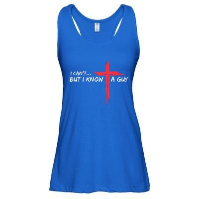 I Can't But I Know A Guy Jesus Cross Funny Christian  Ladies Essential Flowy Tank