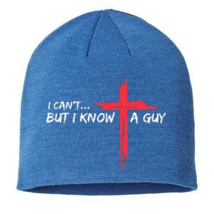 I Can't But I Know A Guy Jesus Cross Funny Christian  Sustainable Beanie