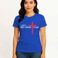 I Can't But I Know A Guy Jesus Cross Funny Christian  Womens T-Shirt