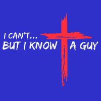 I Can't But I Know A Guy Jesus Cross Funny Christian  Womens T-Shirt