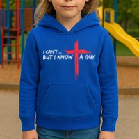 I Can't But I Know A Guy Jesus Cross Funny Christian  Kids Hoodie