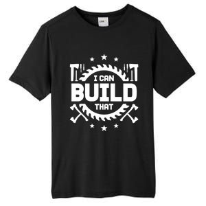 I Can Build That Crafts Funny Gift Tall Fusion ChromaSoft Performance T-Shirt