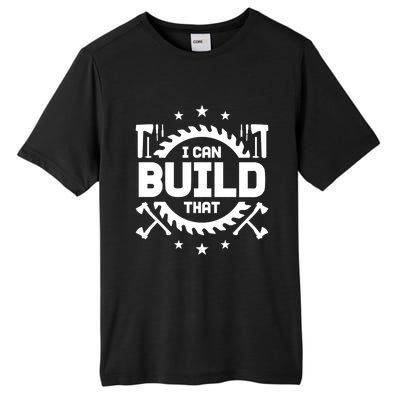 I Can Build That Crafts Funny Gift Tall Fusion ChromaSoft Performance T-Shirt