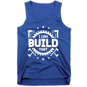 I Can Build That Crafts Funny Gift Tank Top