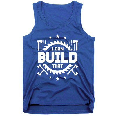 I Can Build That Crafts Funny Gift Tank Top