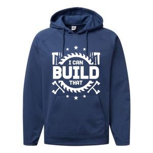 I Can Build That Crafts Funny Gift Performance Fleece Hoodie