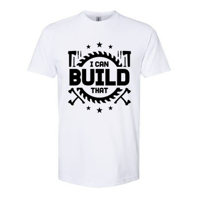 I Can Build That Crafts Funny Gift Softstyle CVC T-Shirt