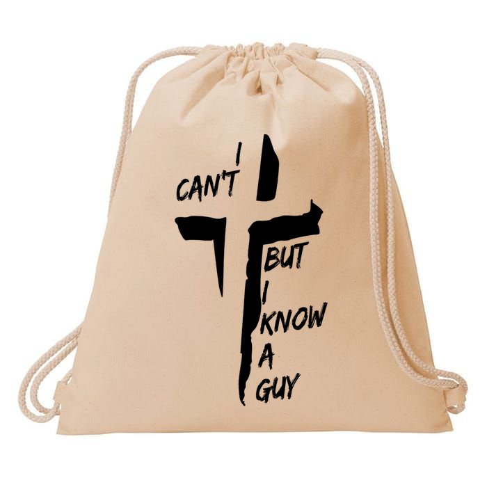 I CanT But I Know A Guy Jesus Cross Christian Christmas Drawstring Bag