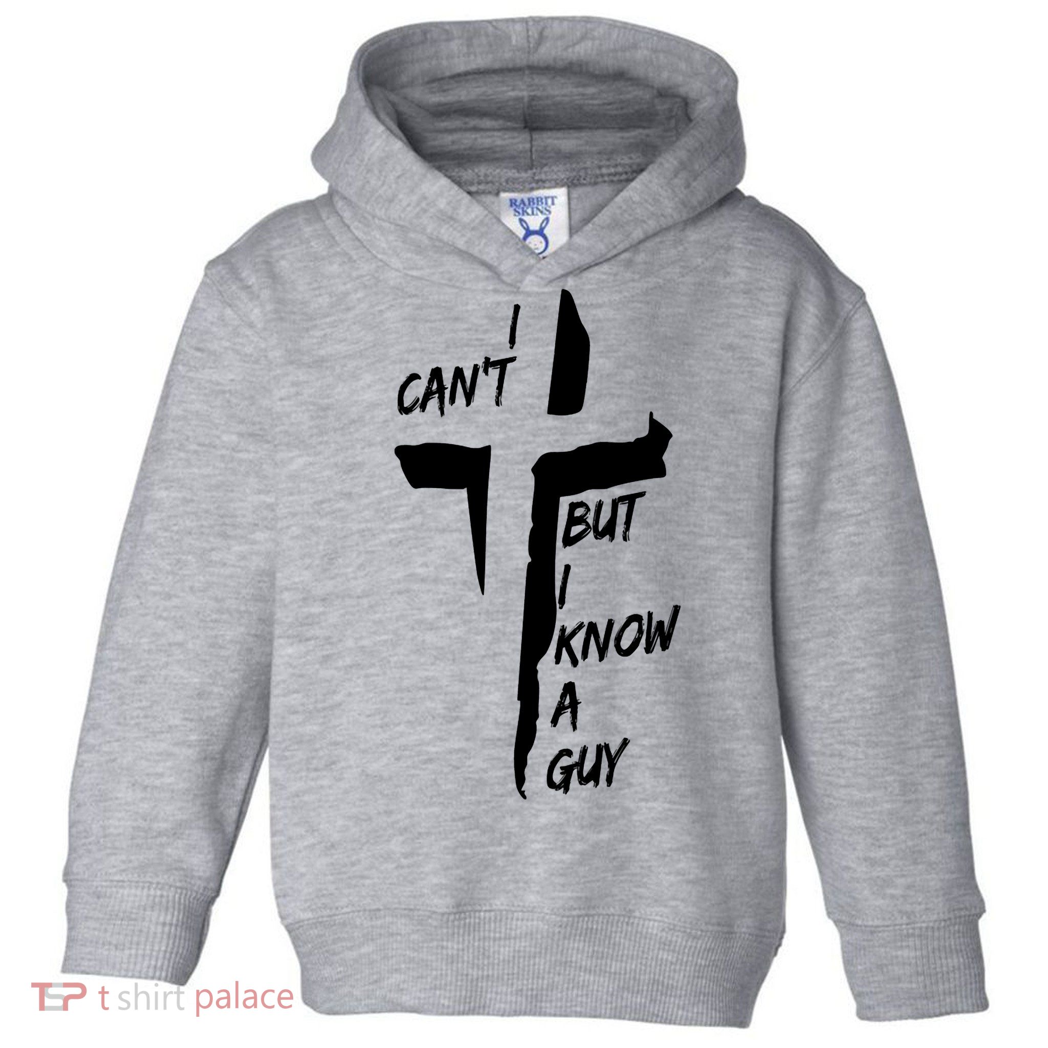 I CanT But I Know A Guy Jesus Cross Christian Christmas Toddler Hoodie