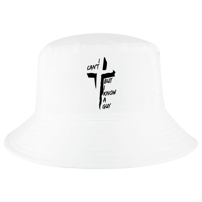 I CanT But I Know A Guy Jesus Cross Christian Christmas Cool Comfort Performance Bucket Hat