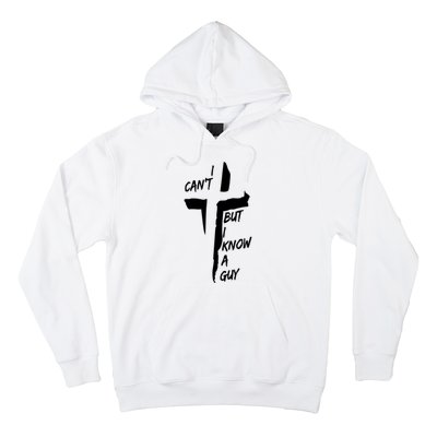 I CanT But I Know A Guy Jesus Cross Christian Christmas Hoodie