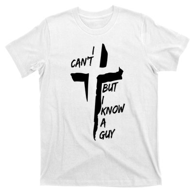 I CanT But I Know A Guy Jesus Cross Christian Christmas T-Shirt