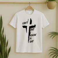 I CanT But I Know A Guy Jesus Cross Christian Christmas T-Shirt