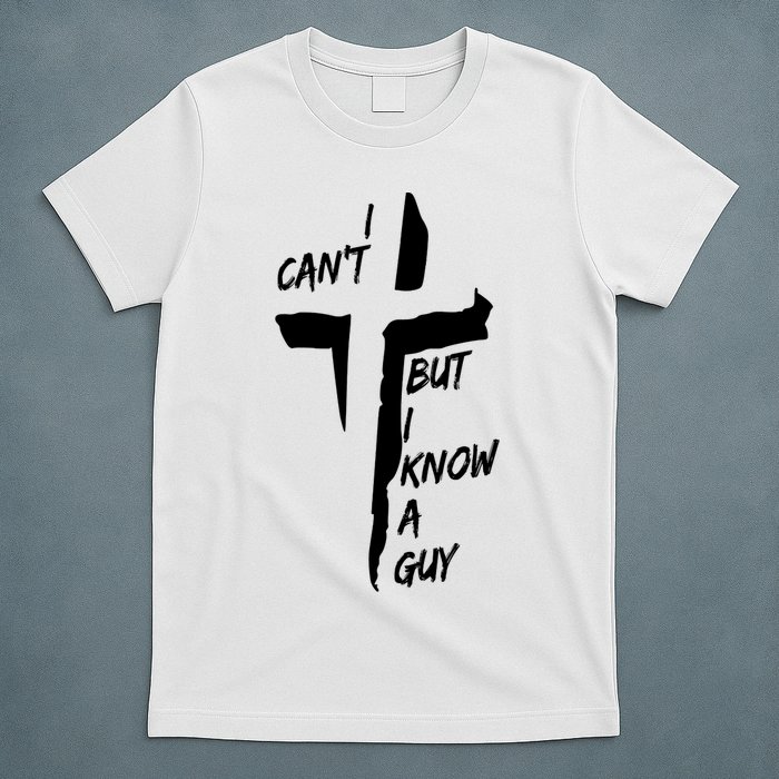 I CanT But I Know A Guy Jesus Cross Christian Christmas T-Shirt