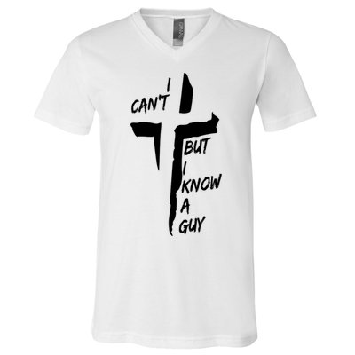 I CanT But I Know A Guy Jesus Cross Christian Christmas V-Neck T-Shirt