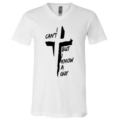 I CanT But I Know A Guy Jesus Cross Christian Christmas V-Neck T-Shirt