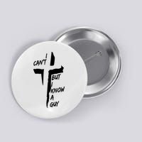 I CanT But I Know A Guy Jesus Cross Christian Christmas Button