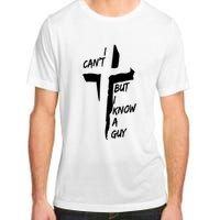 I CanT But I Know A Guy Jesus Cross Christian Christmas Adult ChromaSoft Performance T-Shirt