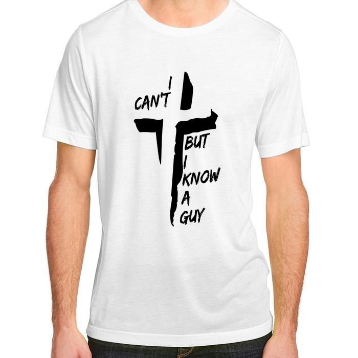 I CanT But I Know A Guy Jesus Cross Christian Christmas Adult ChromaSoft Performance T-Shirt