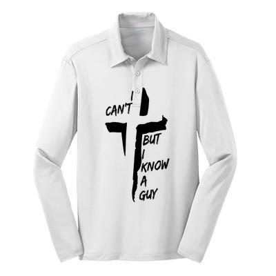 I CanT But I Know A Guy Jesus Cross Christian Christmas Silk Touch Performance Long Sleeve Polo