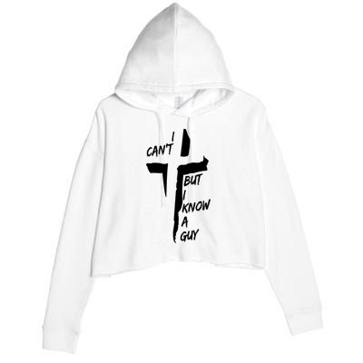 I CanT But I Know A Guy Jesus Cross Christian Christmas Crop Fleece Hoodie