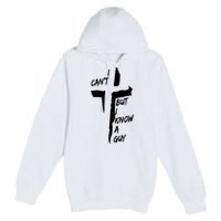 I CanT But I Know A Guy Jesus Cross Christian Christmas Premium Pullover Hoodie