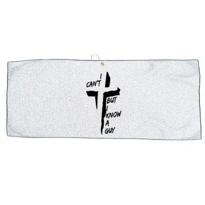I CanT But I Know A Guy Jesus Cross Christian Christmas Large Microfiber Waffle Golf Towel