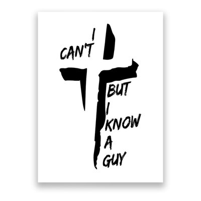 I CanT But I Know A Guy Jesus Cross Christian Christmas Poster