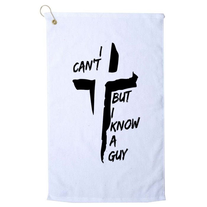 I CanT But I Know A Guy Jesus Cross Christian Christmas Golf Towel