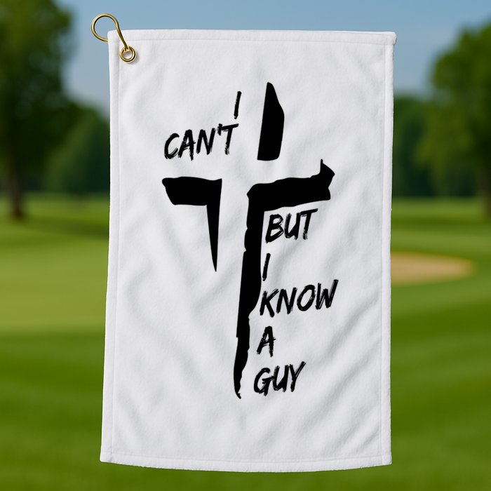 I CanT But I Know A Guy Jesus Cross Christian Christmas Golf Towel