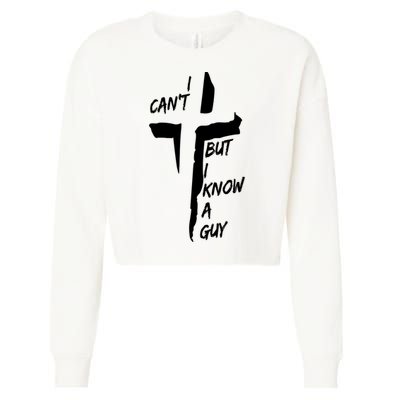 I CanT But I Know A Guy Jesus Cross Christian Christmas Cropped Pullover Crew