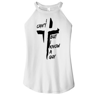 I CanT But I Know A Guy Jesus Cross Christian Christmas Women's Perfect Tri Rocker Tank