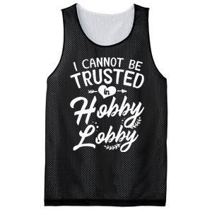 I Cannot Be Trusted In Hobby Lobby Mesh Reversible Basketball Jersey Tank