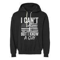 I Cant But I Know A Guy Jesus Cross Funny Christian Garment-Dyed Fleece Hoodie