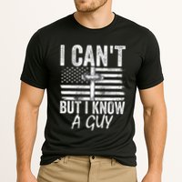 I Cant But I Know A Guy Jesus Cross Funny Christian Performance Shirt