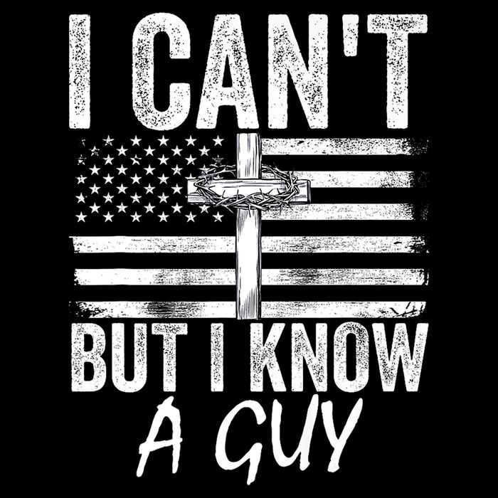 I Cant But I Know A Guy Jesus Cross Funny Christian Hoodie