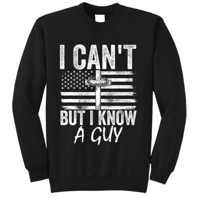 I Cant But I Know A Guy Jesus Cross Funny Christian Sweatshirt