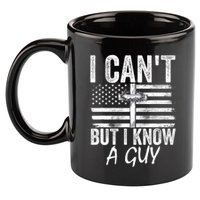 I Cant But I Know A Guy Jesus Cross Funny Christian 11oz C Handle Ceramic Mug