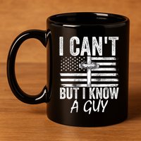 I Cant But I Know A Guy Jesus Cross Funny Christian 11oz C Handle Ceramic Mug